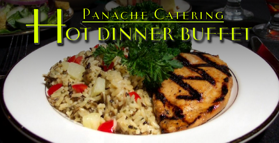 Hot Dinner Buffet certified Kosher catering caterers from Foodarama presents Panache Catering. We have been CATERING MAVENS FOR OVER 50 YEARS. We are located in Bensalem PA. ORDER EARLY FOR GUARANTEED DELIVERY 215-633-7100. We deliver to 19020 Bensalem, 19006 Huntingdon Valley, 19046 Jenkintown Rydal Meadowbrook, 19027 Elkins Park, 19038 Glenside Baederwood, 19072 Penn Valley, 18974 Huntingdon Valley, 18940 Newtown, 18966 Southampton, 18974 Warminster, 19422 Blue Bell, 19002 Gwynned Upper Dublin, 19462 Plymouth Meeting, 19096 Wynnewood, 19004 Bala Cynwyd, 19010 Bala, 08033 Haddonfield, 08003 Cherry Hill, 08002 Cherry Hill, 08054 Mt Laurel, 08540 Princeton