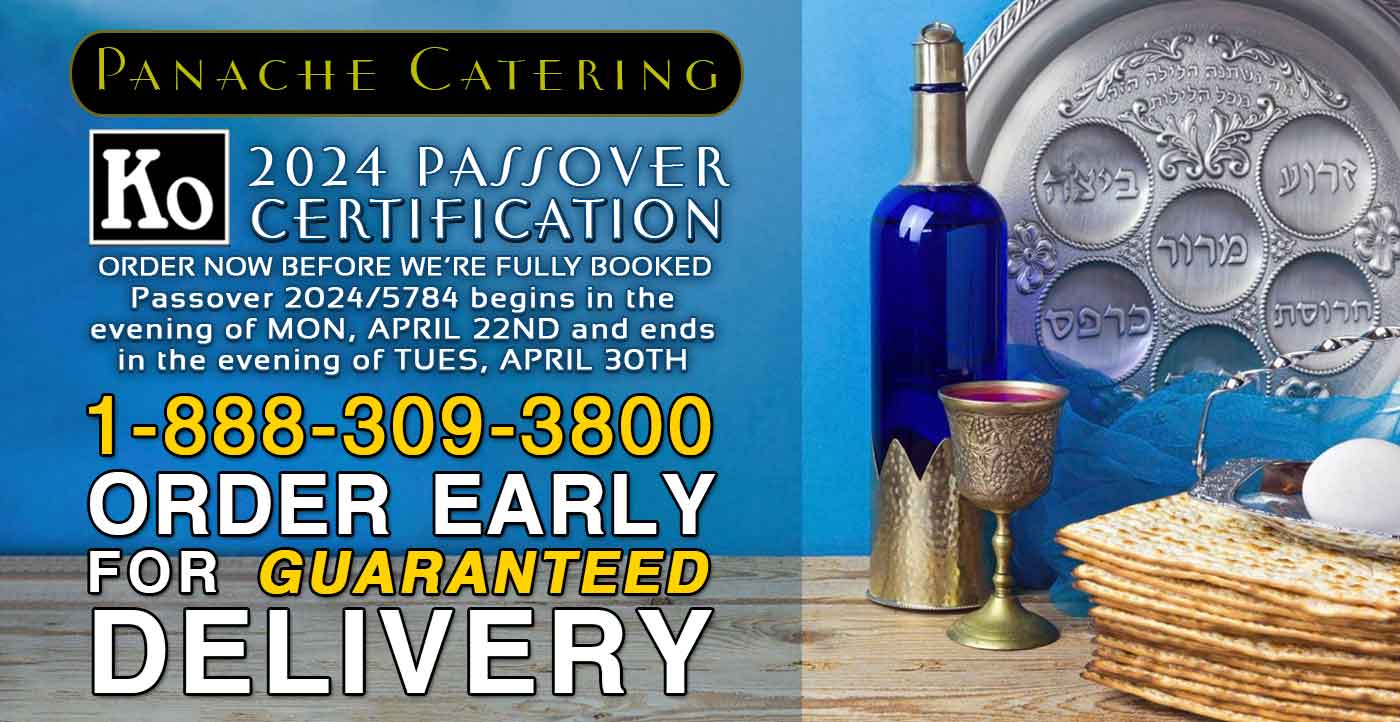 Passover certified catering caterers from Foodarama presents Panache Catering. We have been CATERING MAVENS FOR OVER 50 YEARS. We are located in Bensalem PA. ORDER EARLY FOR GUARANTEED DELIVERY